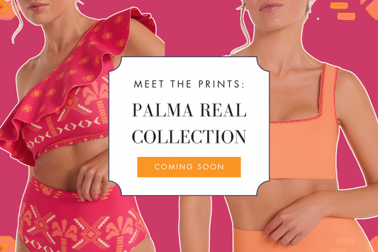 Coming Soon: The Palma Real Collection