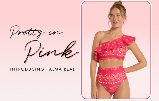 The Palma Real Collection Has Arrived